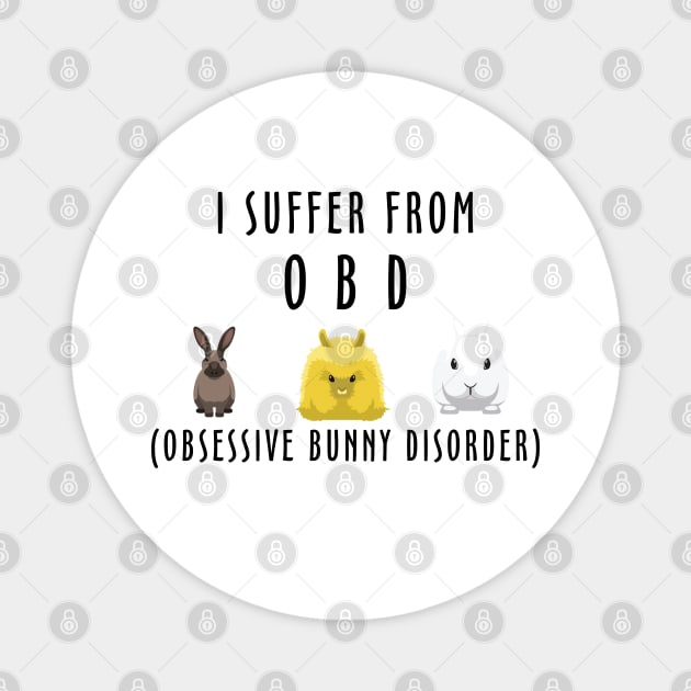 i suffer from obsessive bunny disorder Magnet by youki